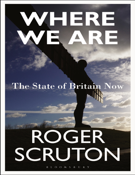 Book cover of Where We Are: The State of Britain Now by Roger Scruton Book cover of Where We Are: The State of Britain Now by Roger Scruton